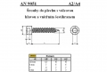 ŠROUBY DO PLECHU S VÁLCOVOU HLAVOU S VNITŘNÍM ŠESTIHRANEM AN 9051/A4